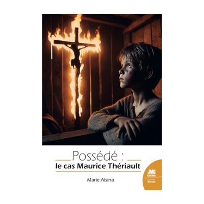 Possédé : Le cas Maurice Thériault