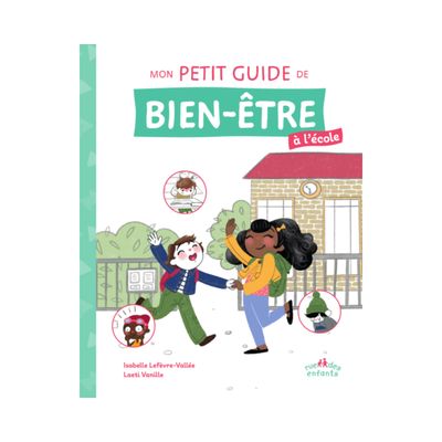 Mon petit guide de bien-être à l'école Mon petit guide de bien-être à l'école
