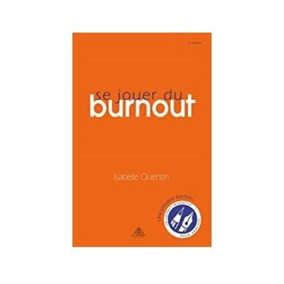 Se jouer du burnout