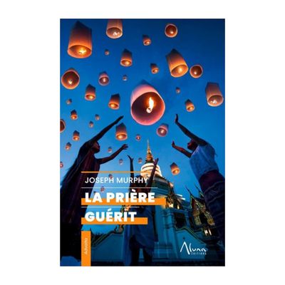 La prière guérit