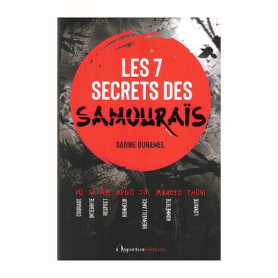 Les 7 secrets des samouraïs Les 7 secrets des samouraïs