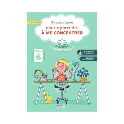 Mon cahier d'activités pour apprendre à me concentrer