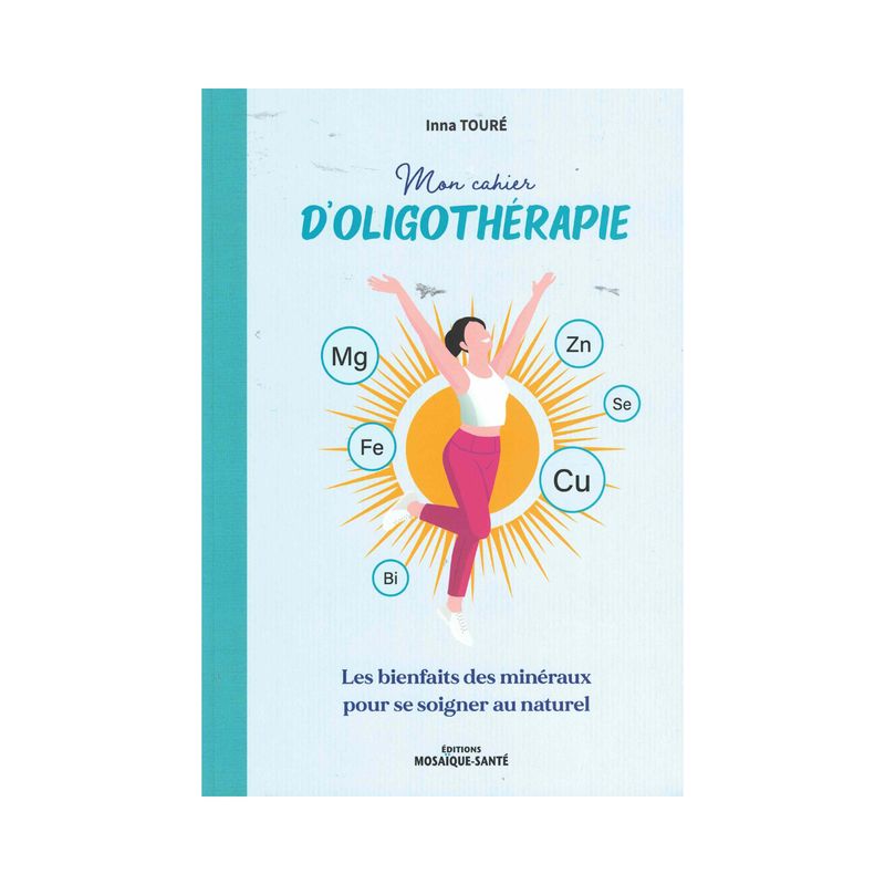 Mon cahier d'oligothérapie Mon cahier d'oligothérapie