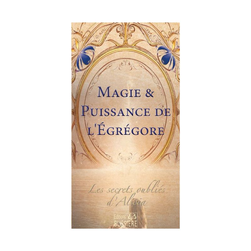 Magie &amp; puissance de l'Égrégore