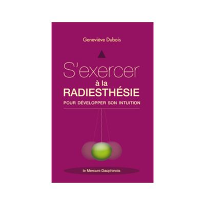 S'exercer à la Radiesthésie