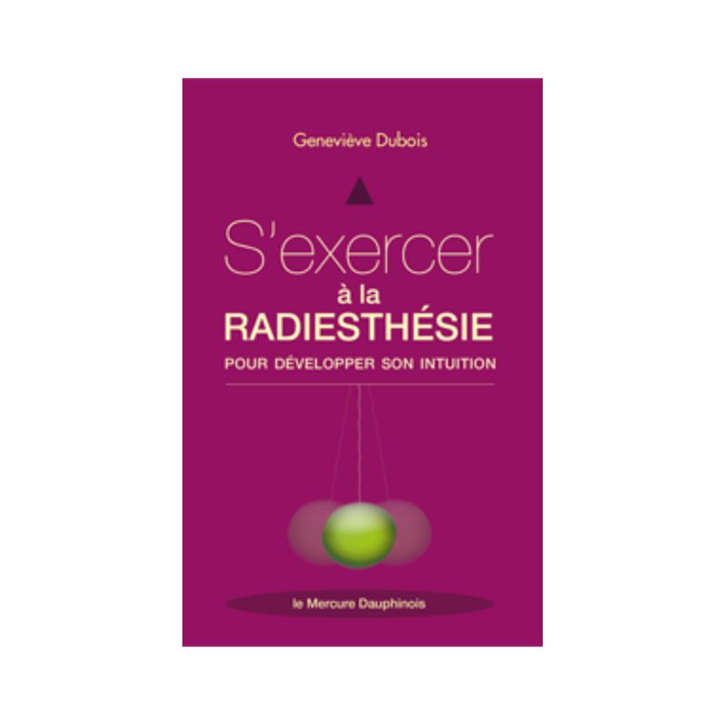 S'exercer à la Radiesthésie