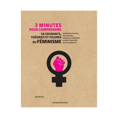 3 minutes pour comprendre 50 courants, théories et figures du féminisme