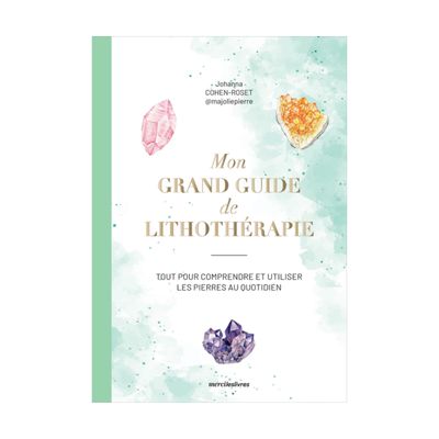 Mon grand guide de lithothérapie
