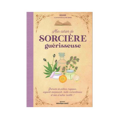 Mon cahier de sorcière guérisseuse