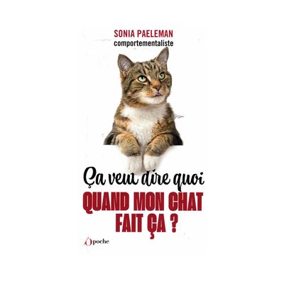 Ça veut dire quoi quand mon chat fait ça ?