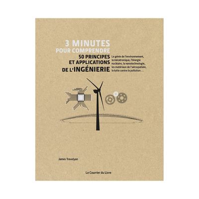 3 minutes pour comprendre, 50 principes et applications de l'ingénierie
