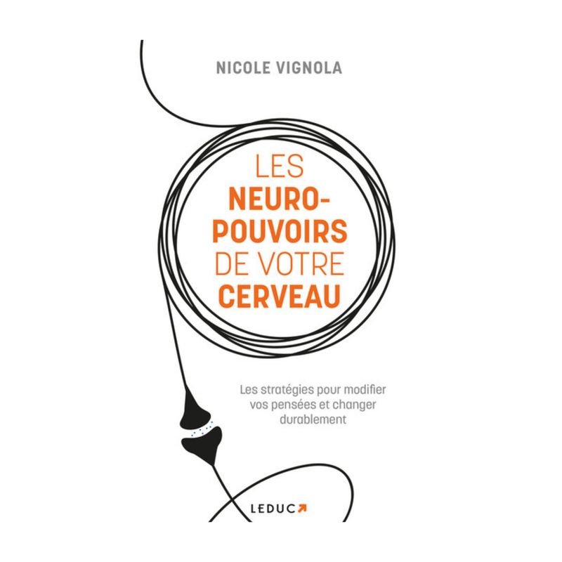Les neuro-pouvoirs de votre cerveau Les neuro-pouvoirs de votre cerveau