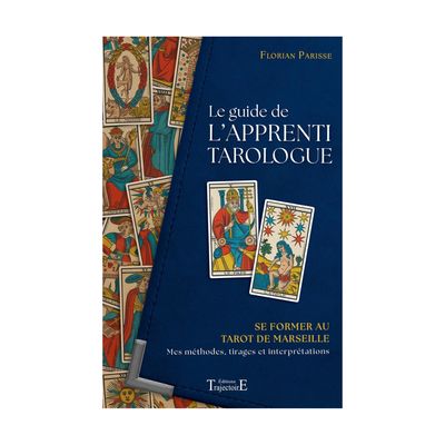 Le guide de l'apprenti tarologue Le guide de l'apprenti tarologue