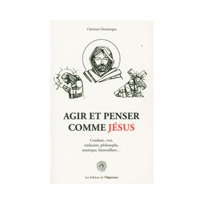 Agir et penser comme Jésus