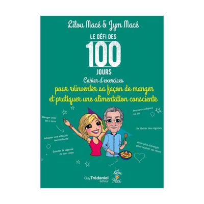 Le défi des 100 jours, Cahier d'exercices pour une alimentation consciente Le défi des 100 jours, Cahier d'exercices pour une alimentation consciente