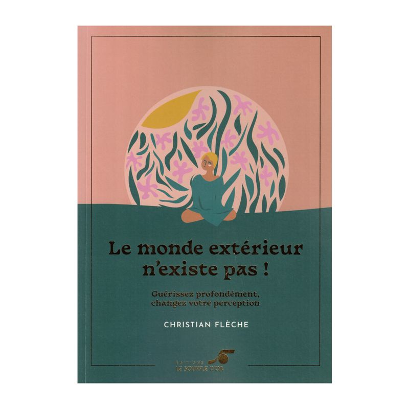 Le monde extérieur n'existe pas ! Le monde extérieur n'existe pas !