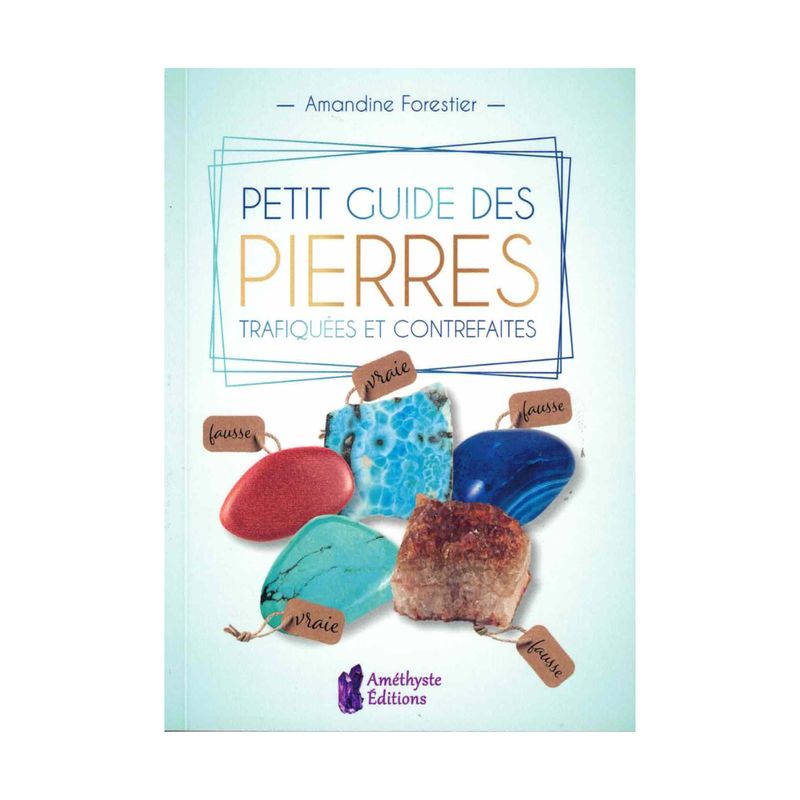 Petit guide des pierres trafiquées et contrefaites Petit guide des pierres trafiquées et contrefaites