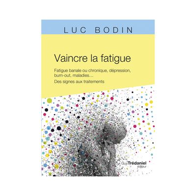 Vaincre la fatigue Vaincre la fatigue