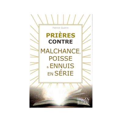 Prières contre malchance, poisse & ennuis en série Prières contre malchance, poisse & ennuis en série