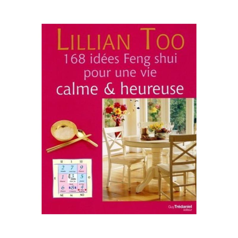 168 idées Feng shui pour une vie calme &amp; heureuse