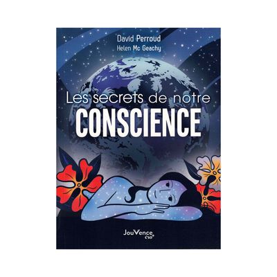 Les secrets de notre conscience