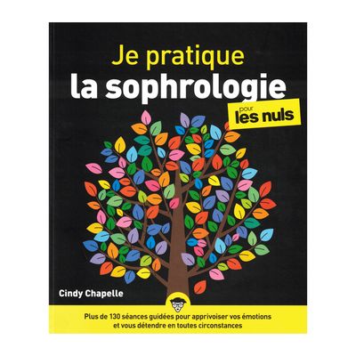 Je pratique la sophrologie pour les nuls