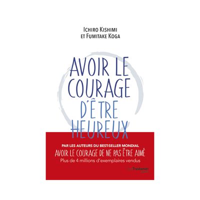 Avoir le courage d'être heureux