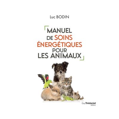 Manuel de soins énergétiques pour les animaux Manuel de soins énergétiques pour les animaux