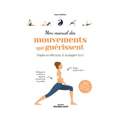 Mon manuel des mouvements qui guérissent