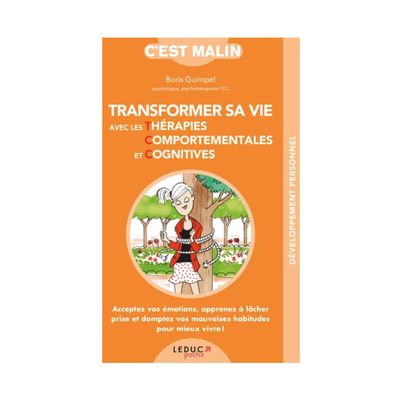 Transformer sa vie avec les thérapies comportementales et cognitives