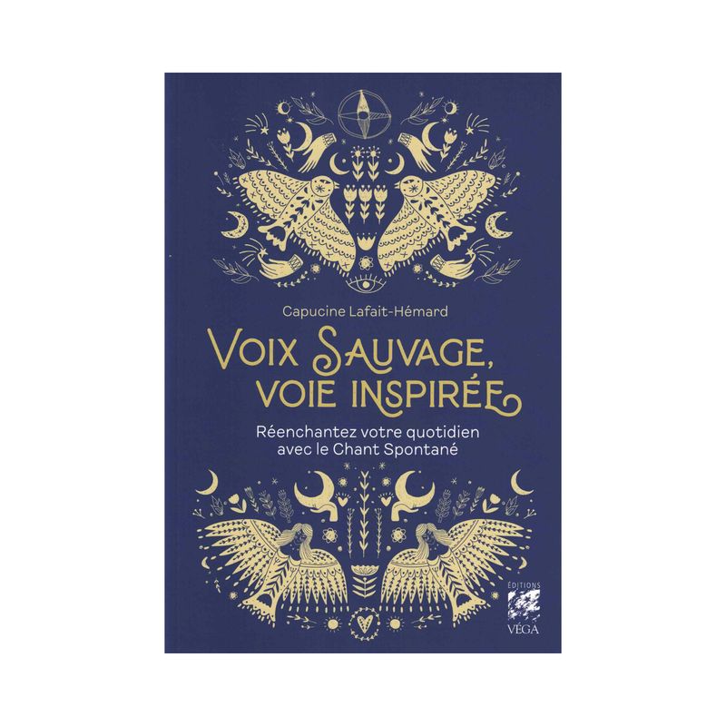 Voix sauvage, voie inspirée Voix sauvage, voie inspirée