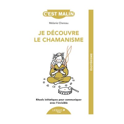 Je découvre le chamanisme