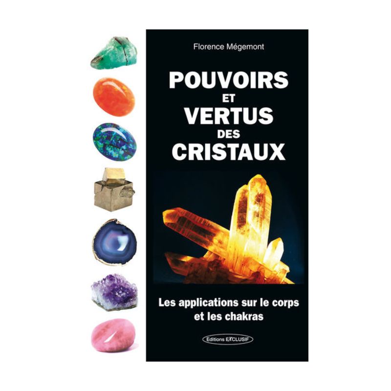 Pouvoirs et vertus des cristaux