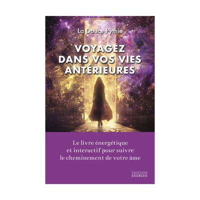 Voyagez dans vos vies antérieures