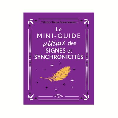 Le mini-guide ultime des signes et synchronicités