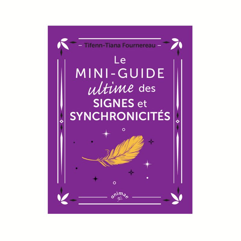 Le mini-guide ultime des signes et synchronicités