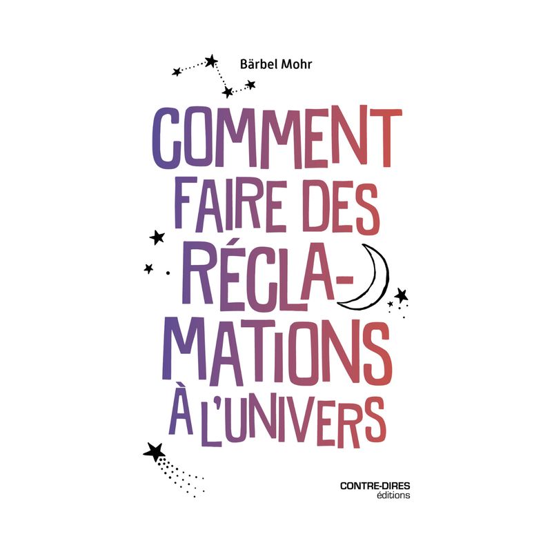 Comment faire des réclamations à l'univers