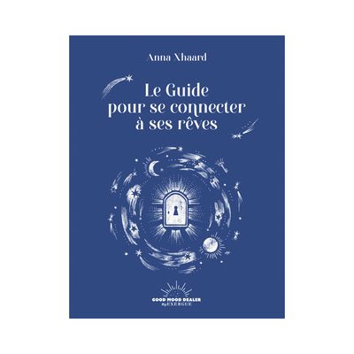 Le Guide pour se connecter à ses rêves