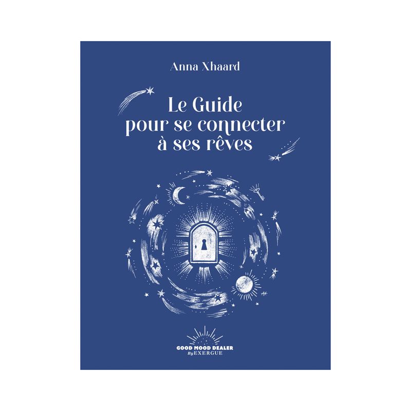 Le Guide pour se connecter à ses rêves Le Guide pour se connecter à ses rêves