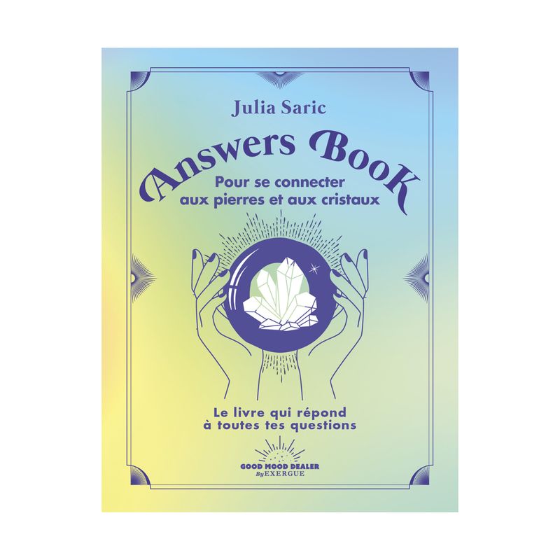 Pour se connecter aux pierres et aux cristaux - Answers Book Pour se connecter aux pierres et aux cristaux - Answers Book