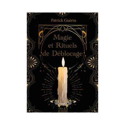 Magie et Rituels de Déblocage Magie et Rituels de Déblocage