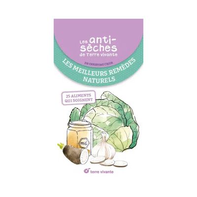 Les antisèches santé de Terre vivante : Les meilleurs remèdes naturels Les antisèches santé de Terre vivante : Les meilleurs remèdes naturels