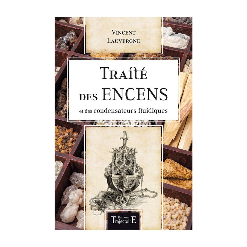 Traité des Encens et des condensateurs fluidiques Traité des Encens et des condensateurs fluidiques