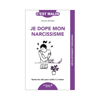 Je dope mon narcissisme Je dope mon narcissisme