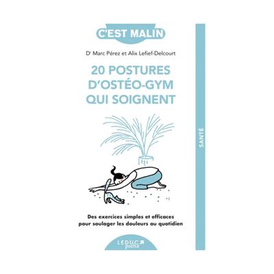 Les 20 postures d'ostéo-gym qui soignent