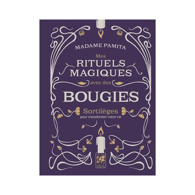 Mes rituels magiques avec des bougies Mes rituels magiques avec des bougies