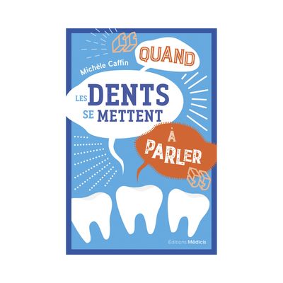 Quand les dents se mettent à parler Quand les dents se mettent à parler