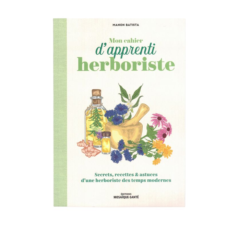 Mon cahier d'apprenti herboriste