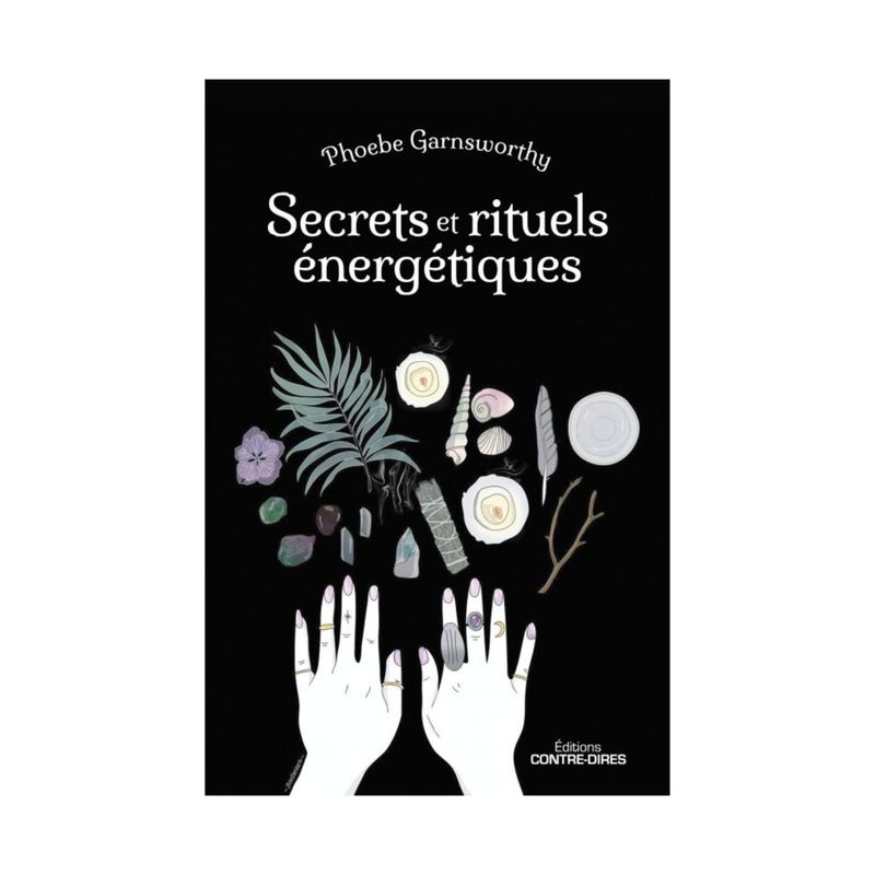 Secrets et rituels énergétiques Secrets et rituels énergétiques
