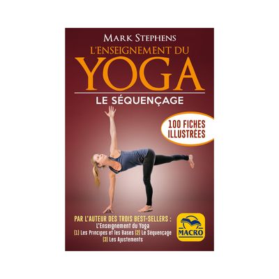 L'enseignement du Yoga : le séquençage L'enseignement du Yoga : le séquençage
